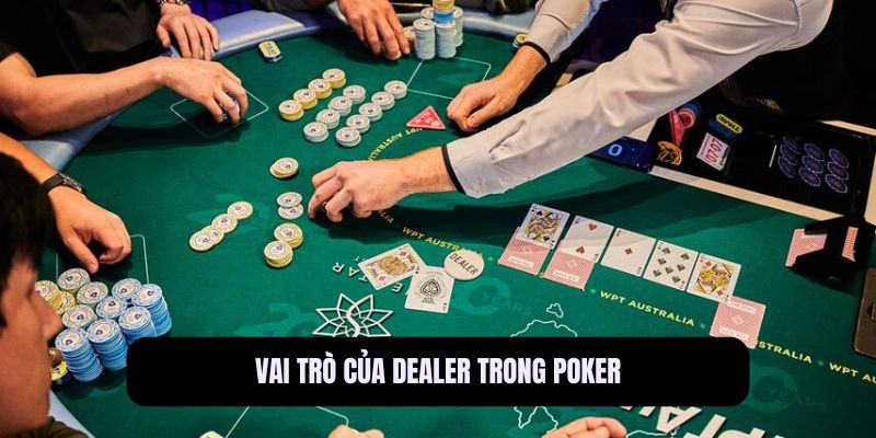 Dealer Poker là gì