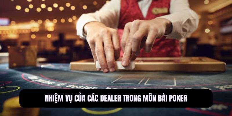 Dealer Poker là gì