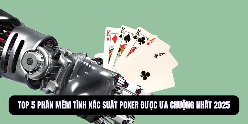 Phần mềm tính xác suất Poker