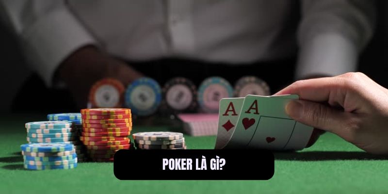 Poker là gì?